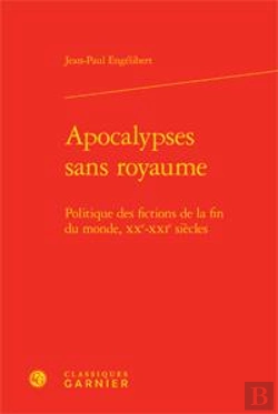 Bertrand.pt - Apocalypses Sans Royaume ; Politique Des Fictions De La Fin Du Monde, Xx-Xxi Siècles