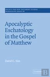 Apocalyptic Eschatology In The Gospel Of Matthew