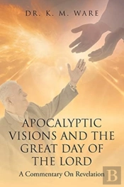 Apocalyptic Visions And The Great Day Of The Lord