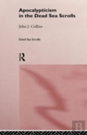 Apocalypticism In The Dead Sea Scrolls