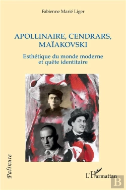 Bertrand.pt - Apollinaire, Cendrars, Maiakovski - Esthetique Du Monde Moderne Et Quete Identitaire