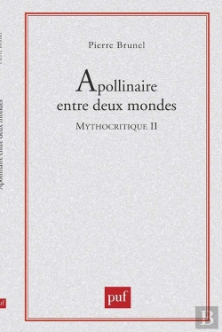 Bertrand.pt - Apollinaire Entre Deux Mondes. Mythocritique Ii : Le Contrepoint Mythique Dans « Alcools »