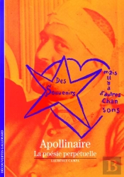 Apollinaire ; La Poésie Perpétuelle