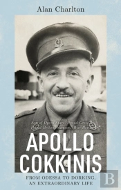 Apollo Cokkinis - From Odessa To Dorking, An Extraordinary Life