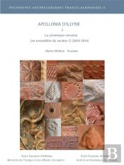 Apollonia D'Illyrie T.2 : La Céramique Romaine : Les Ensembles Du Secteur G (2009-2016)