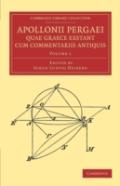 Apollonii Pergaei Quae Graece Exstant Cum Commentariis Antiquis: Volume 1