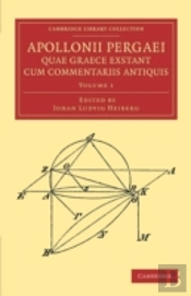 Apollonii Pergaei Quae Graece Exstant Cum Commentariis Antiquis: Volume 1
