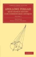 Apollonii Pergaei Quae Graece Exstant Cum Commentariis Antiquis: Volume 2