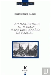 Apologétique Et Raison Dans Les Pensées De Pascal