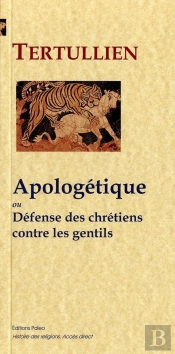 Apologetique, Ou Defense Des Chretiens Contre Les Gentils
