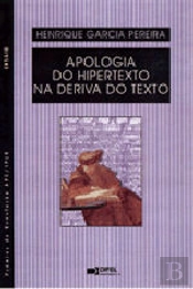 Apologia do Hipertexto na Deriva do Texto