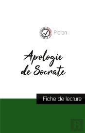 Apologie De Socrate De Platon ; Fiche De Lecture Et Analyse Complète De L'Oeuvre