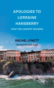 Apologies To Lorraine Hansberry (You Too, August Wilson)