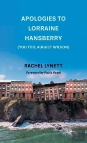 Apologies To Lorraine Hansberry (You Too, August Wilson)