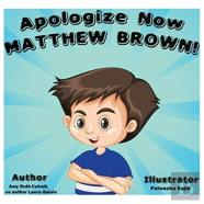 Apologize Now, Matthew Brown