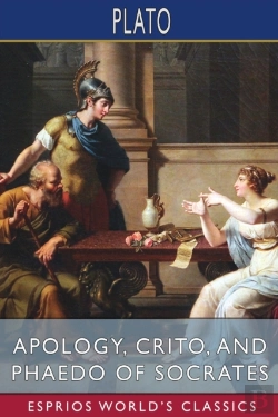 Bertrand.pt - Apology, Crito, And Phaedo Of Socrates (Esprios Classics)