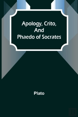 Bertrand.pt - Apology, Crito, And Phaedo Of Socrates