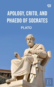 Apology, Crito, And Phaedo Of Socrates