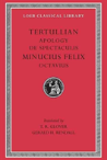 Apology. De Spectaculis. Minucius Felix: Octavius