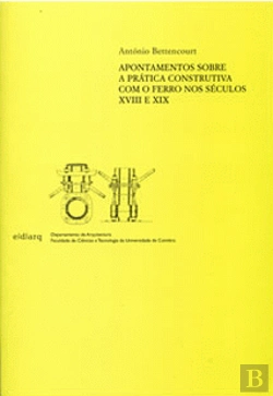 Bertrand.pt - Apontamentos sobre a Prática Construtiva com o Ferro nos Séculos XVIII e XIX
