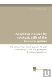 Apoptosis Induced By Cytotoxic Cells Of The Immune System