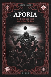 Aporia Tome 2 : L'Espace Noir Entre Les Étoiles