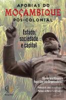 Aporias De Mocambique Pos-Colonial: Estado, Sociedade E