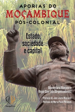 Bertrand.pt - Aporias De Mocambique Pos-Colonial: Estado, Sociedade E