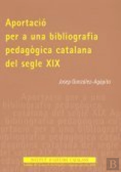 Bertrand.pt - Aportació Per A Una Bibliografia Pedagògica Catalana Del Segle Xix