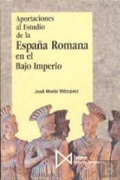 Aportaciones Al Estudio De La Espa?A Romana En El Bajo Imperio