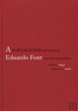Bertrand.pt - Aportaciones Del Profesor Eduardo Font A La Doctrina Jurídica
