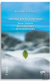 Apostar Por La Esperanza Tercer Dietario De Un Misionero De