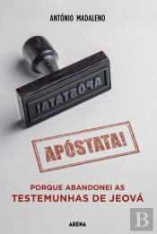 Apóstata! Porque Abandonei as Testemunhas de Jeová