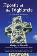 Apostle Of The Highlands-An Illustrated Abridgement