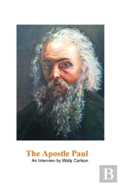 Apostle Paul, An Interview By Wally Carlson