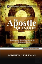 Apostle Question: Exploring The Role Of Apostles In The New Testament Church