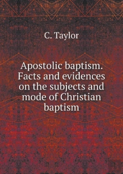 Bertrand.pt - Apostolic Baptism. Facts And Evidences On The Subjects And Mode Of Christian Baptism