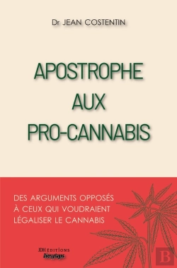 Bertrand.pt - Apostrophe Aux Pro-Cannabis : Des Arguments Opposés À Ceux Qui Voudraient Légaliser Le Cannabis