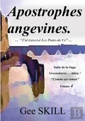 Apostrophes Angevines... 'J'Ai Traversé Les Ponts-De-Cé'... : Suite De La Saga Greensleeves ... Adieu ! 'Comme Un Roman' Volume 4