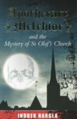 Bertrand.pt - Apothecary Melchior And The Mystery Of St Olaf'S Church
