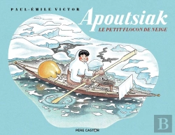 Bertrand.pt - Apoutsiak Le Petit Flocon De Neige ; Histoire Esquimau