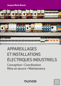 Bertrand.pt - Appareillages Et Installations Électriques Industriels : Conception, Coordination, Mise En Oeuvre, Maintenance