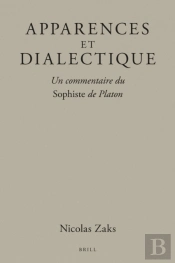 Apparences Et Dialectique : Un Commentaire Du Sophiste De Platon
