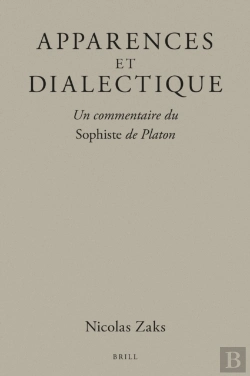 Bertrand.pt - Apparences Et Dialectique : Un Commentaire Du Sophiste De Platon