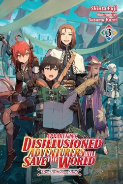 Bertrand.pt - Apparently, Disillusioned Adventurers Will Save The World, Vol. 3 (Light Novel)