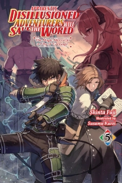 Bertrand.pt - Apparently, Disillusioned Adventurers Will Save The World, Vol. 5 (Light Novel)