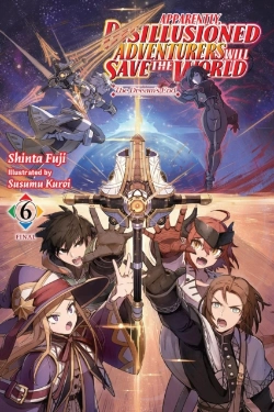 Bertrand.pt - Apparently, Disillusioned Adventurers Will Save The World, Vol. 6 (Light Novel)