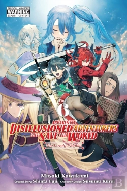 Bertrand.pt - Apparently, Disillusioned Adventurers Will Save The World, Vol. 6 (Manga)