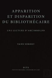 Apparition Et Disparition Du Bibliothécaire : Une Lecture D'Arcimboldo
