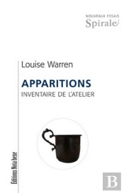 Apparitions. Inventaire De L'Atelier